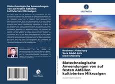 Copertina di Biotechnologische Anwendungen von auf festen Abfällen kultivierten Mikroalgen