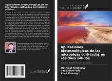 Couverture de Aplicaciones biotecnológicas de las microalgas cultivadas en residuos sólidos