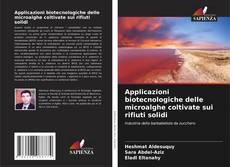 Bookcover of Applicazioni biotecnologiche delle microalghe coltivate sui rifiuti solidi