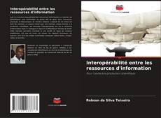 Bookcover of Interopérabilité entre les ressources d'information