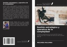 Couverture de Gestión estratégica y operativa de la complejidad