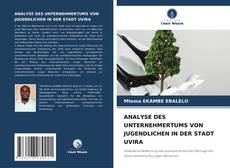 ANALYSE DES UNTERNEHMERTUMS VON JUGENDLICHEN IN DER STADT UVIRA的封面