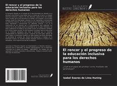 Обложка El rencor y el progreso de la educación inclusiva para los derechos humanos