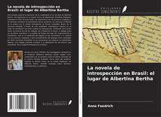 Portada del libro de La novela de introspección en Brasil: el lugar de Albertina Bertha