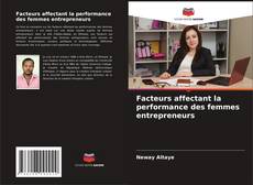 Facteurs affectant la performance des femmes entrepreneurs kitap kapağı