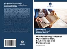 Portada del libro de Die Beziehung zwischen Myeloperoxidase, Leukotrienen und Paraoxonase