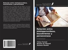 Portada del libro de Relación entre mieloperoxidasa, leucotrienos y paraoxonasa