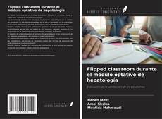 Обложка Flipped classroom durante el módulo optativo de hepatología