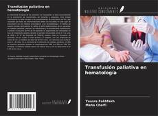 Couverture de Transfusión paliativa en hematología