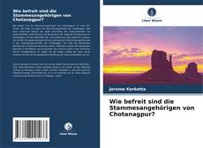 Wie befreit sind die Stammesangehörigen von Chotanagpur?的封面