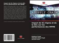 Impact de Six Sigma et de la GCL sur les performances des MPME kitap kapağı