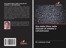 Portada del libro de Uso delle fibre nelle miscele di asfalto e calcestruzzo