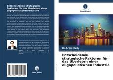 Copertina di Entscheidende strategische Faktoren für das Überleben einer oligopolistischen Industrie