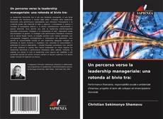 Portada del libro de Un percorso verso la leadership manageriale: una rotonda al bivio tra: