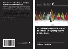 Portada del libro de Acreditación educativa en la India: una perspectiva académica