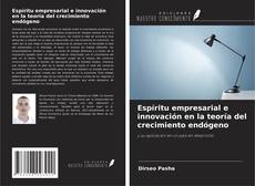 Couverture de Espíritu empresarial e innovación en la teoría del crecimiento endógeno