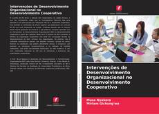 Couverture de Intervenções de Desenvolvimento Organizacional no Desenvolvimento Cooperativo