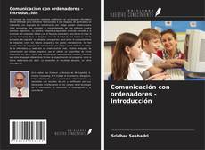 Portada del libro de Comunicación con ordenadores - Introducción