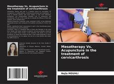 Copertina di Mesotherapy Vs. Acupuncture in the treatment of cervicarthrosis