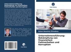 Обложка Unternehmensführung: Bekämpfung von finanziellem Fehlverhalten und Korruption