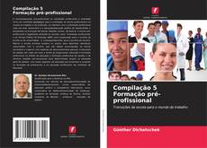 Bookcover of Compilação 5 Formação pré-profissional