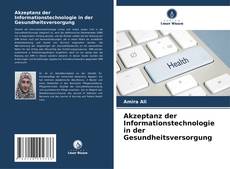 Akzeptanz der Informationstechnologie in der Gesundheitsversorgung kitap kapağı