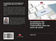 Bookcover of Acceptation des technologies de l'information dans les soins de santé