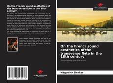 Обложка On the French sound aesthetics of the transverse flute in the 18th century