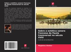 Portada del libro de Sobre a estética sonora francesa da flauta transversal no século XVIII