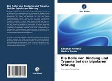 Die Rolle von Bindung und Trauma bei der bipolaren Störung kitap kapağı