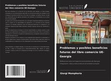 Portada del libro de Problemas y posibles beneficios futuros del libre comercio UE-Georgia