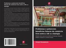 Couverture de Problemas e potenciais benefícios futuros do comércio livre entre a UE e a Geórgia