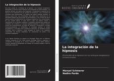 Portada del libro de La integración de la hipnosis