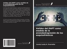 Portada del libro de Validez del DAPT como medida de la ansiedad/agresión de los esquizofrénicos