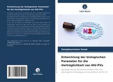 Entwicklung der biologischen Parameter für die Verträglichkeit von HIV-PVs kitap kapağı