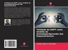 Portada del libro de Validade do DAPT como medida da Ansiedade/Agressão dos Esquizofrénicos