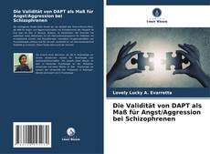 Обложка Die Validität von DAPT als Maß für Angst/Aggression bei Schizophrenen