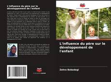 Bookcover of L'influence du père sur le développement de l'enfant