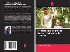 Portada del libro de A influência do pai no desenvolvimento da criança