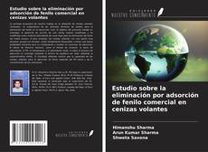 Portada del libro de Estudio sobre la eliminación por adsorción de fenilo comercial en cenizas volantes