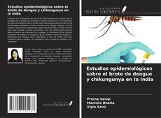 Copertina di Estudios epidemiológicos sobre el brote de dengue y chikungunya en la India