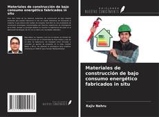 Materiales de construcción de bajo consumo energético fabricados in situ的封面