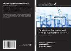 Portada del libro de Farmacocinética y seguridad renal de la amikacina en cabras