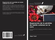 Portada del libro de Reparación de la pérdida de tejido cutáneo en la cara