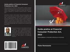 Bookcover of Guida pratica al Financial Consumer Protection Act, 2022