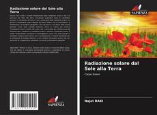 Bookcover of Radiazione solare dal Sole alla Terra