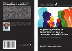 Обложка Mujeres y jóvenes se comprometen con la democracia participativa