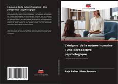 L'énigme de la nature humaine : Une perspective psychologique kitap kapağı