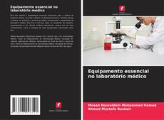 Portada del libro de Equipamento essencial no laboratório médico