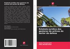 Buchcover von Estatuto jurídico dos gestores de activos do sector da defesa